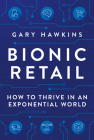 Bionic Retail: How to Thrive in an Exponential World Cover Image