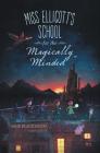Miss Ellicott's School for the Magically Minded By Sage Blackwood Cover Image