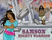 Samson Mighty Warrior: The adventures of Samson (Defenders of the Faith #6) Cover Image