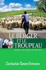 Le Berger et le Troupeau: Diriger Une Eglise de Maison By Zacharias Tanee Fomum Cover Image