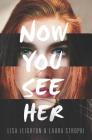 Now You See Her By Lisa Leighton, Laura Stropki Cover Image
