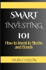 Smart Investing 101: How to Invest in Stocks and Bonds Cover Image