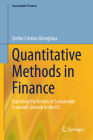 Quantitative Methods in Finance: Exploring the Drivers of Sustainable Economic Growth in the EU (Sustainable Finance) Cover Image