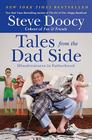 Tales from the Dad Side: Misadventures in Fatherhood By Steve Doocy Cover Image
