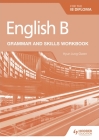 English B for the Ib Diploma Grammar and Skills Workbook Cover Image