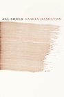 All Souls: Poems By Saskia Hamilton Cover Image