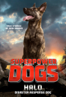 Superpower Dogs: Halo: Disaster Response Dog Cover Image