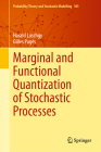Marginal and Functional Quantization of Stochastic Processes (Probability Theory and Stochastic Modelling #105) By Harald Luschgy, Gilles Pagès Cover Image