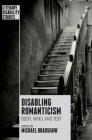 Disabling Romanticism (Literary Disability Studies) Cover Image
