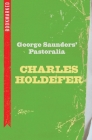George Saunders' Pastoralia: Bookmarked By Charles Holdefer Cover Image