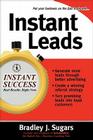 Instant Leads By Bradley J. Sugars, Brad Sugars Cover Image