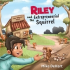 Riley and the Entrepreneurial Squirrel Cover Image