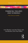 Financial Failures and Scandals: From Enron to Carillion By Krish Bhaskar, John Flower Cover Image