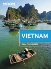 Moon Vietnam (Travel Guide) By Dana Filek-Gibson Cover Image