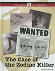 The Case of the Zodiac Killer (Crime Scene Investigations) By Diane Yancey Cover Image