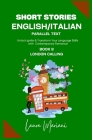 Short Stories in English/Italian - Parallel Text: Unlock Ignite & Transform Your Language Skills with Contemporary Romance By Laura Mariani Cover Image