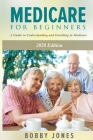 Medicare for Beginners 2020: A Guide to Understanding and Enrolling in Medicare Cover Image
