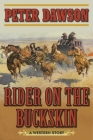 Rider on the Buckskin: A Western Story By Peter Dawson Cover Image