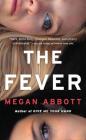 The Fever: A Novel By Megan Abbott Cover Image