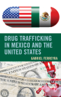 Drug Trafficking in Mexico and the United States By Gabriel Ferreyra Cover Image