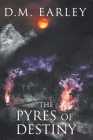The Pyres of Destiny By D. M. Earley, Lane Diamond (Editor) Cover Image