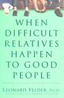 When Difficult Relatives Happen to Good People Cover Image