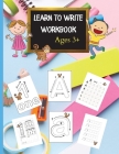Learn to Write Workbook: Letter Tracing for Kids ages 3-5, Letter Tracing Book, Learn to write letters and numbers Workbook By Estelle B. Publishing Cover Image