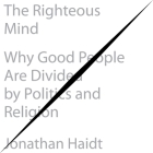 The Righteous Mind: Why Good People Are Divided by Politics and Religion Cover Image