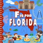 F is For FLORIDA: Alphabet Photo Book for Kids About FLORIDA By Tulip Press House Cover Image