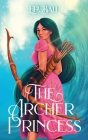 The Archer Princess By E. P. Bali Cover Image