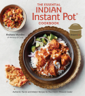The Essential Indian Instant Pot Cookbook: Authentic Flavors and Modern Recipes for Your Electric Pressure Cooker Cover Image