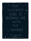 Your Illustrated Guide To Becoming One With The Universe By Yumi Sakugawa Cover Image