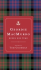 Geordie MacMurdo Bides His Time By Tom Goodman Cover Image