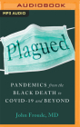 Plagued: Pandemics from the Black Death to Covid-19 and Beyond By John Froude, David De Vries (Read by) Cover Image