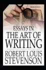 Essays in the Art of Writing (Annotated) By Robert Louis Stevenson Cover Image