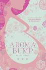 AromaBump: The Belly Bible for Aromatherapy in Pregnancy By Lisa Heeney Cover Image