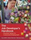 The Job Developer's Handbook: Practical Tactics for Customized Employment By Cary Griffin, David Hammis, Tammara Geary Cover Image