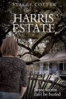 Harris Estate: Some Secrets Can't Be Buried (Book 1 #1) By Stacey Cotter Cover Image