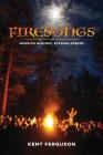 Firesongs: Morning Musings, Evening Embers By Kent Ferguson Cover Image