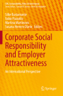 Corporate Social Responsibility and Employer Attractiveness: An International Perspective (Csr) By Silke Bustamante (Editor), Fabio Pizzutilo (Editor), Martina Martinovic (Editor) Cover Image