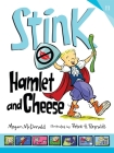 Stink: Hamlet and Cheese By Megan McDonald, Peter H. Reynolds (Illustrator) Cover Image