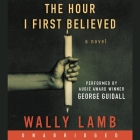 The Hour I First Believed By Wally Lamb, George Guidall (Read by) Cover Image