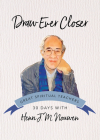 Draw Ever Closer (30 Days with a Great Spiritual Teacher) By Henri J. M. Nouwen, Robert M. Hamma (Editor) Cover Image