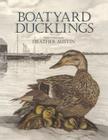 Boatyard Ducklings By Heather Austin Cover Image