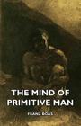 The Mind of Primitive Man By Franz Boas Cover Image