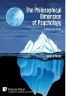 The Philosophical Dimension of Psychology: A Beginner's Guide Cover Image