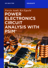Power Electronics Circuit Analysis with Psim(r) (de Gruyter Textbook) By Farzin Asadi, Kei Eguchi Cover Image
