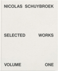 Nicolas Schuybroek: Selected Works Volume One Cover Image