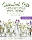 Essential Oils for Emotional Wellbeing: More Than 400 Aromatherapy Recipes for Mind, Emotions & Spirit Cover Image