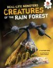 Creatures of the Rain Forest (Real-Life Monsters) By Matthew Rake, Simon Mendez (Illustrator) Cover Image